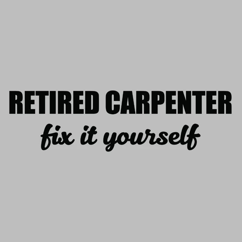 Zimmermann: Retired Carpenter. Fix it yourself.