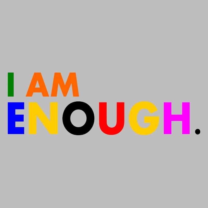 I am enough