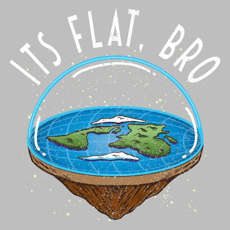 C’est bro plat - Flat Earth Society Flat Earther