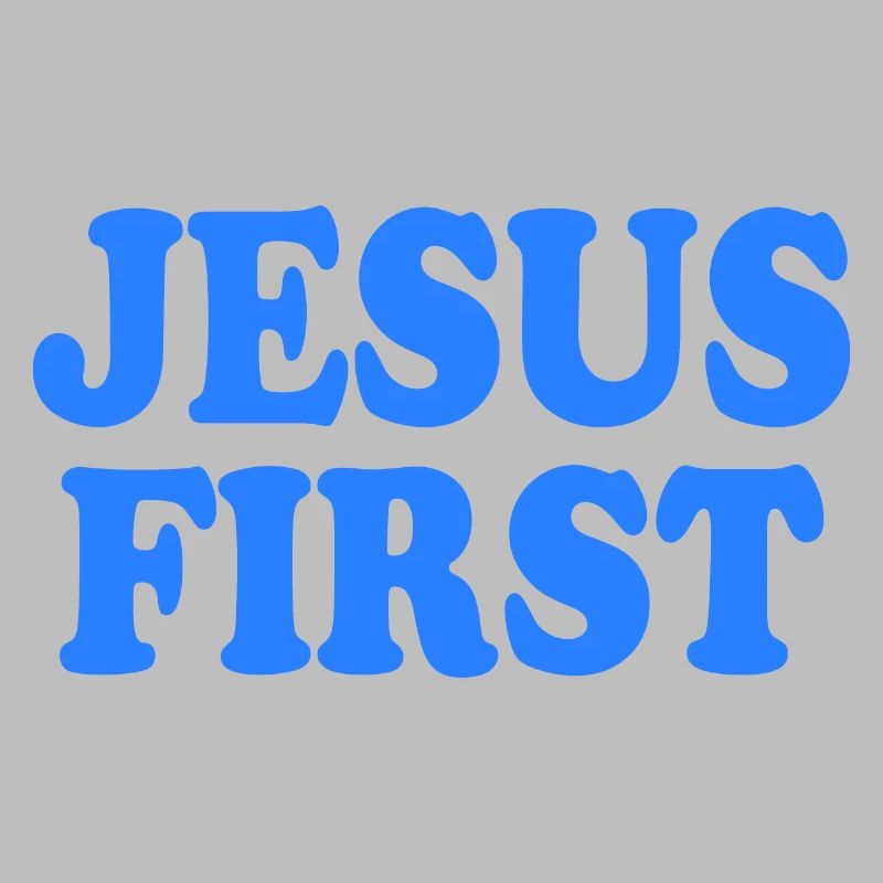 Jesus first