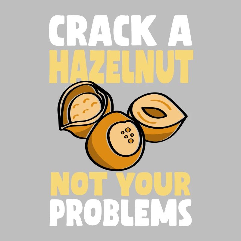 Don't crack a hazelnut your problems