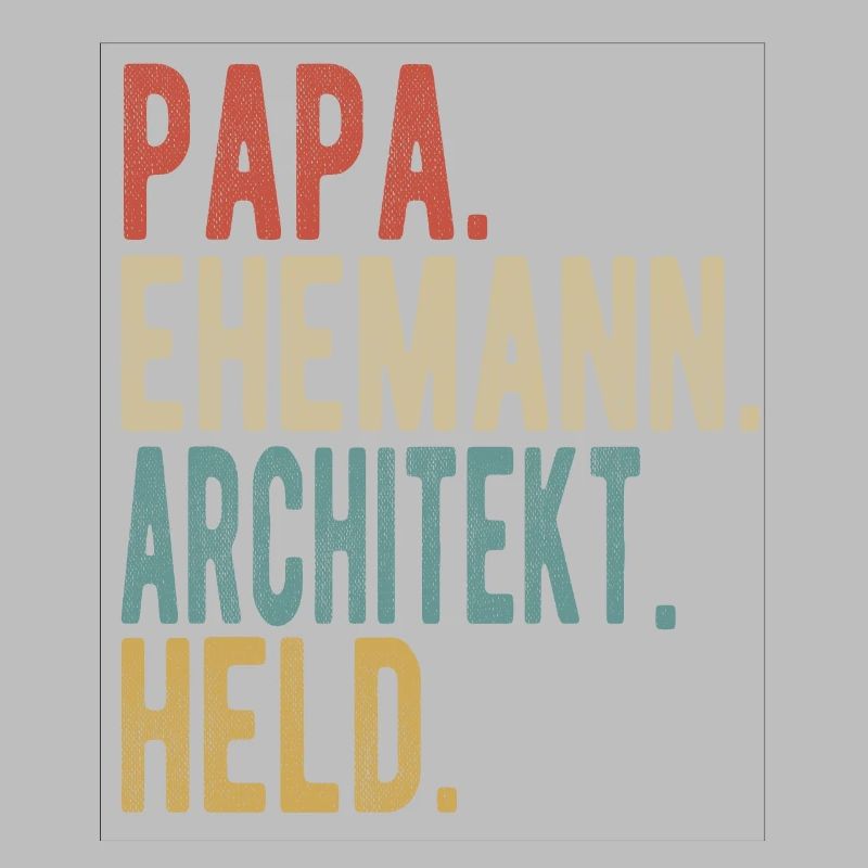 Architekt Papa Ehemann Held