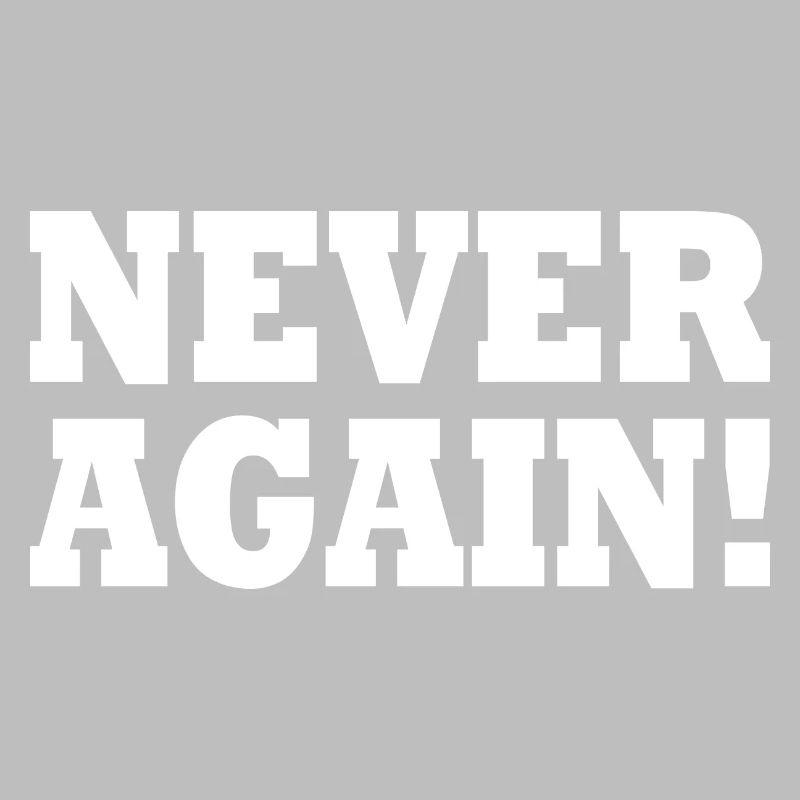 Never again