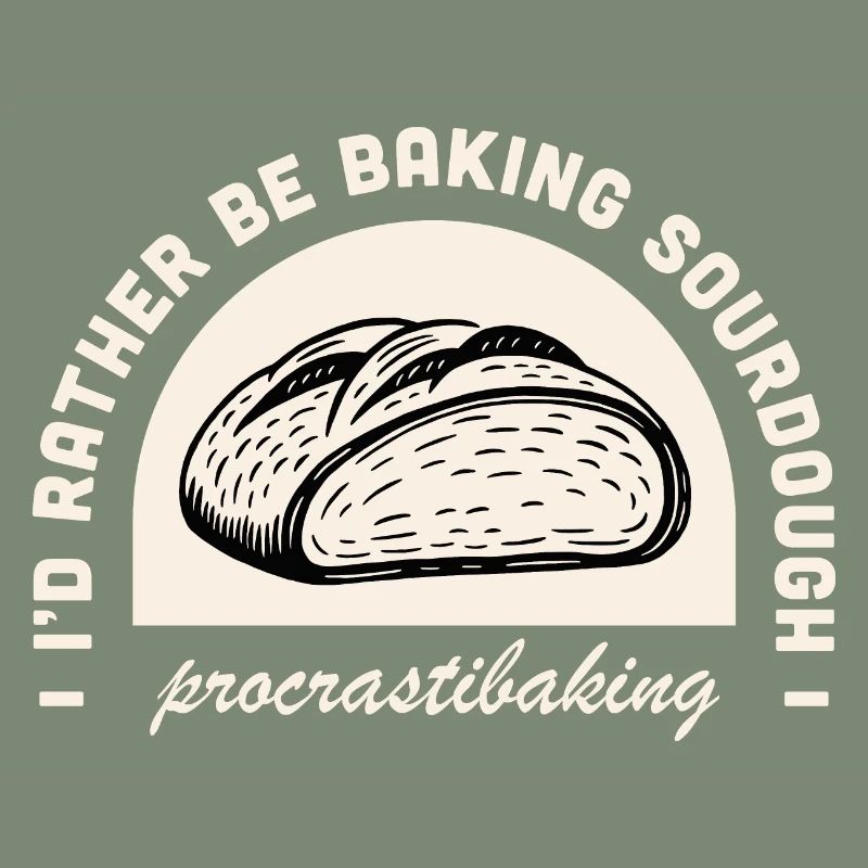 Sourdough bread lover funny quotes