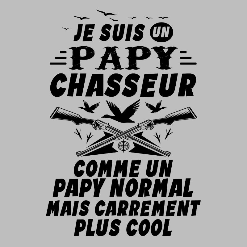 Un Papy Chasseur comme un Papy Normal Cadeau Papy