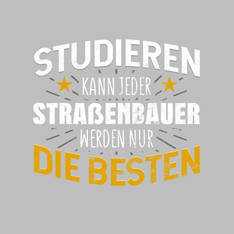 Straßenbauer Studiere kann jeder