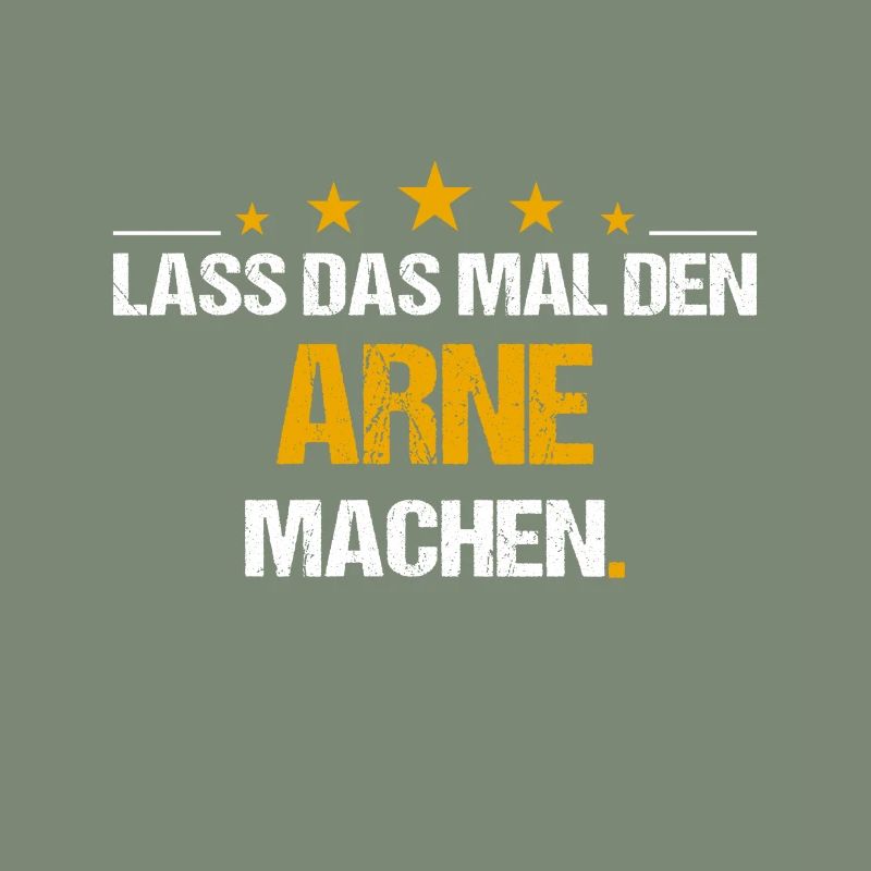 Lass das mal den Arne machen Name