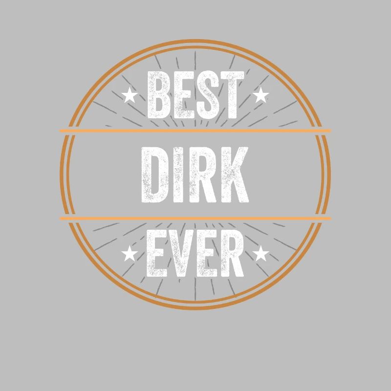 Best Dirk Ever First Name Name Gift