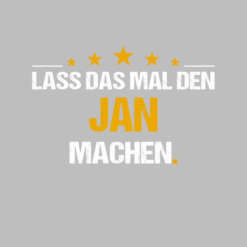 Lass das mal den Jan machen Name