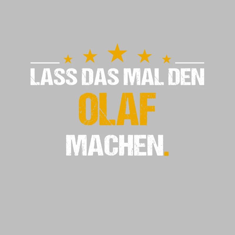 Lass das mal den Olaf machen Name