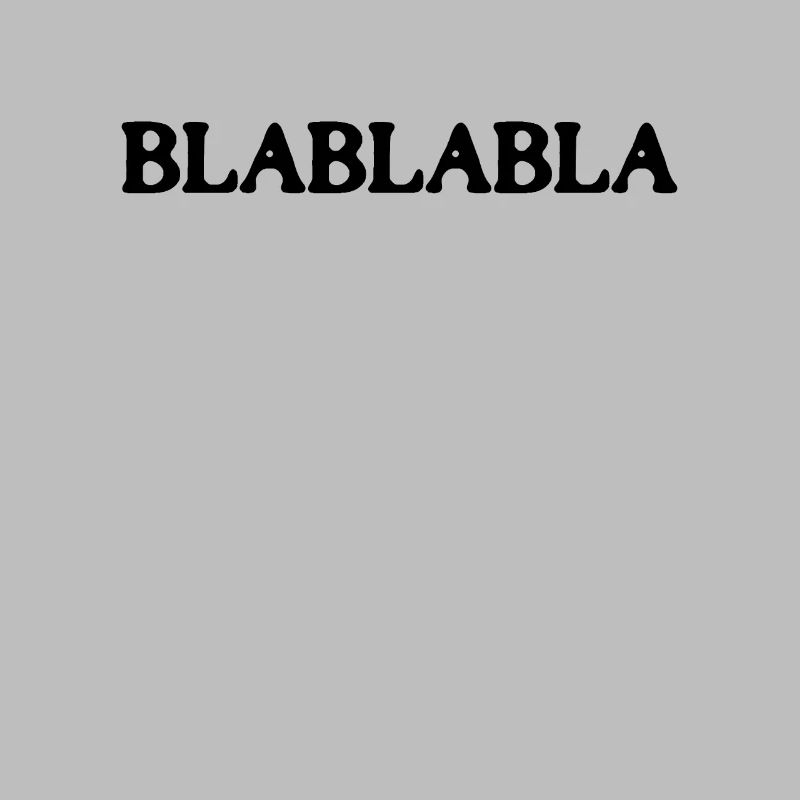 bla bla bla bla bla s’il vous plaît, ne leur parlez pas