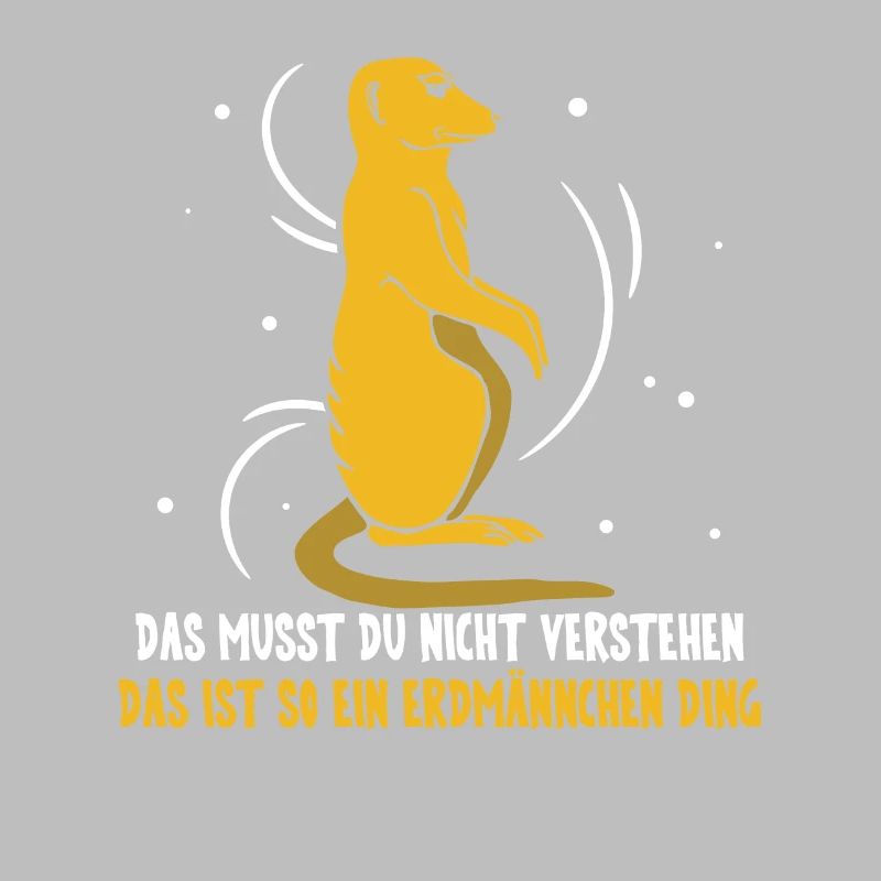 das ist so ein Erdmännchen Ding