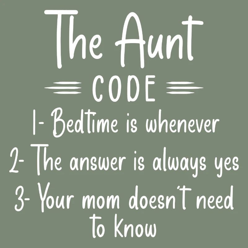 The Aunt Code Bedtime Is Whenever - Aunt Gift