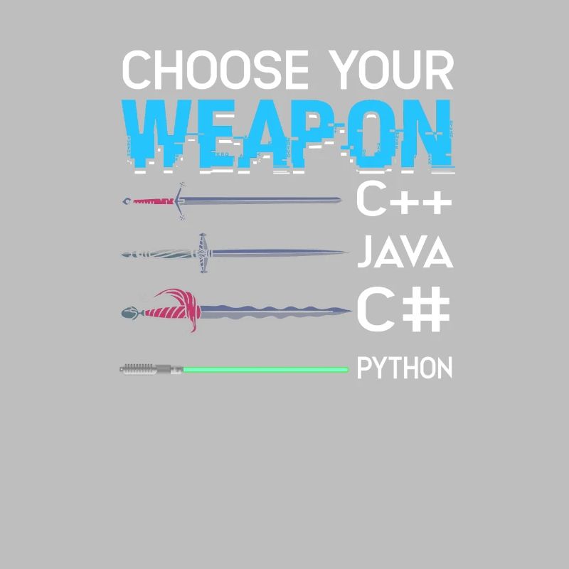 Choose your weapon C++ Java C# Phyton -