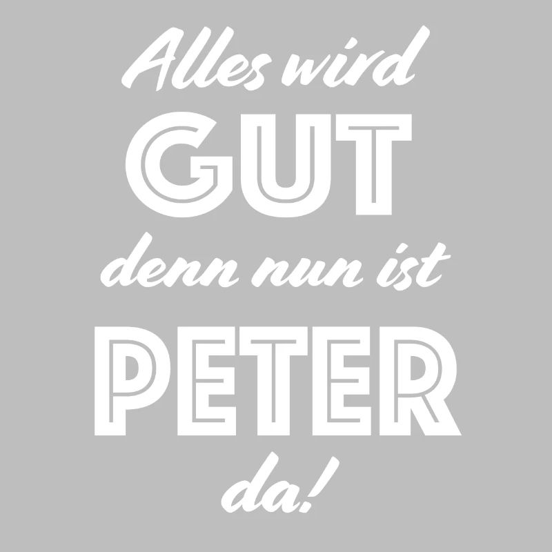 Peter - Alles wird gut, denn nun ist Peter da!