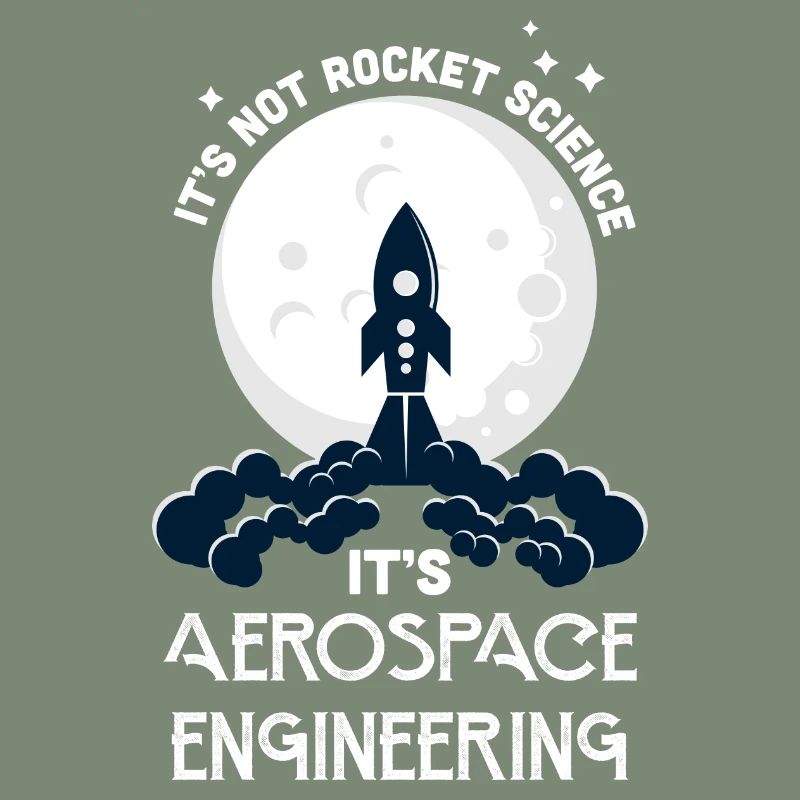 It's Not Rocket Science It's Aerospace Engineering