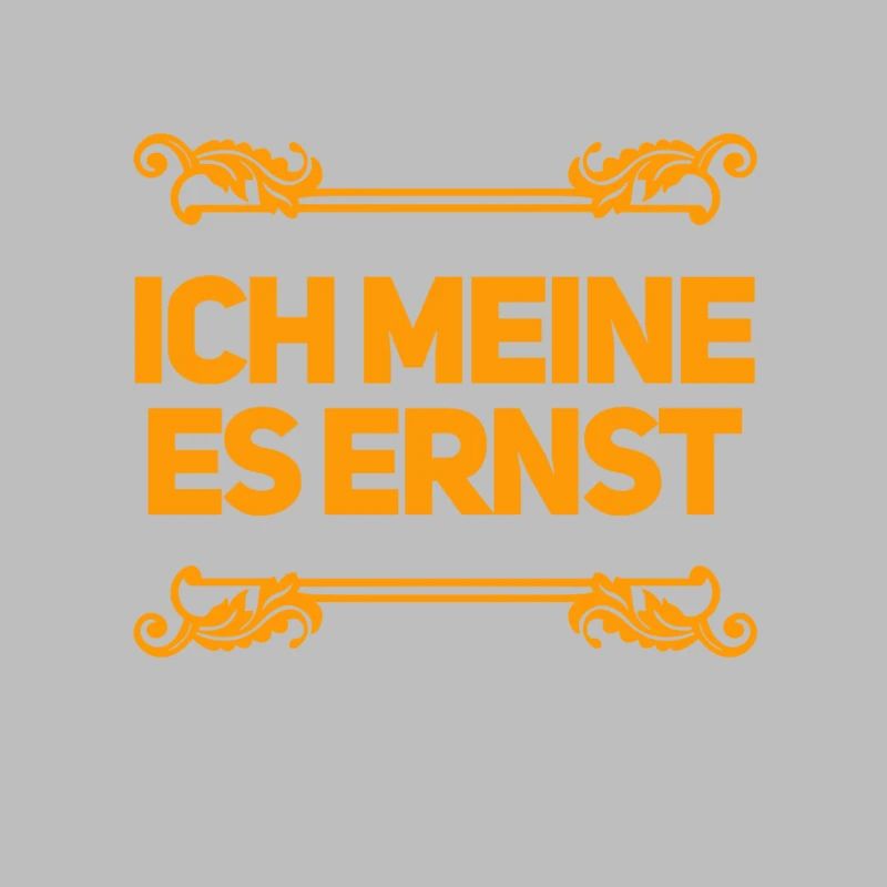 das ist mein ernst
