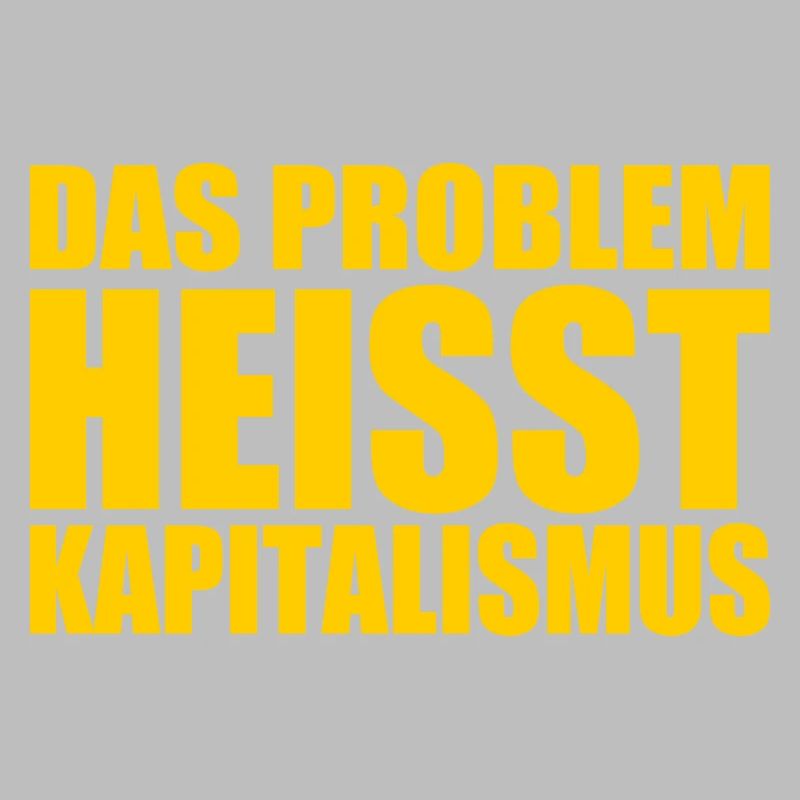 Das problem heisst kapitalismus