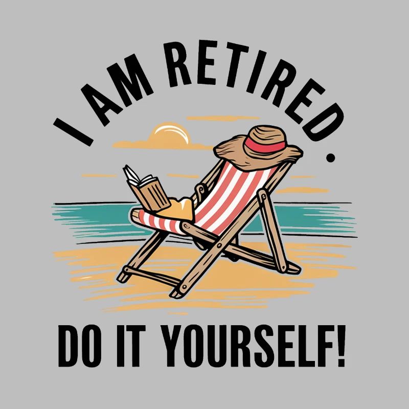 Je suis à la retraite. Faites-le vous-même !