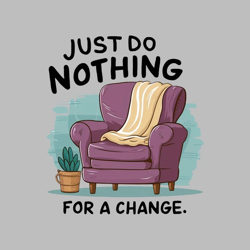For a change, just do nothing.