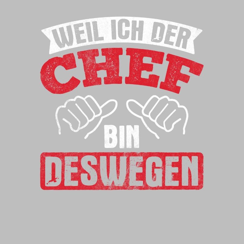 Weil Ich Der Chef Bin Chef