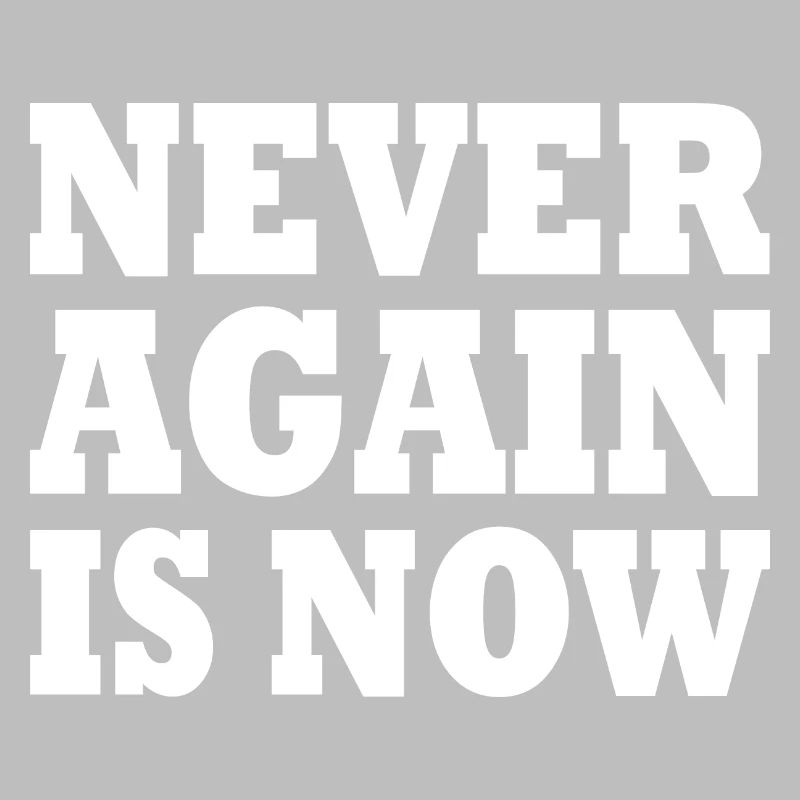 Never again is now