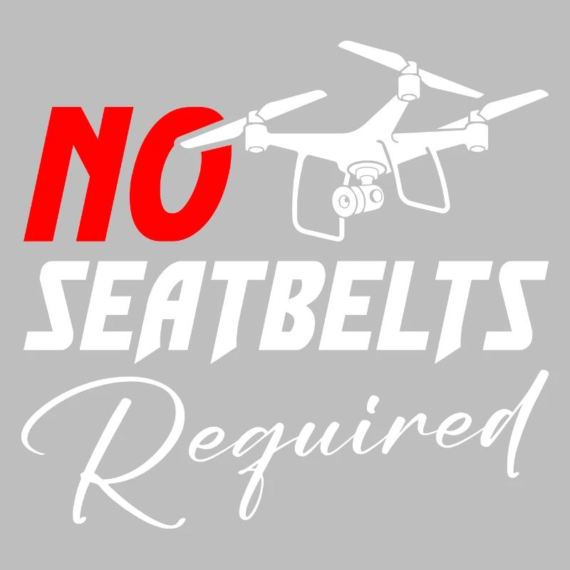 Drone Pas de ceintures de sécurité requises