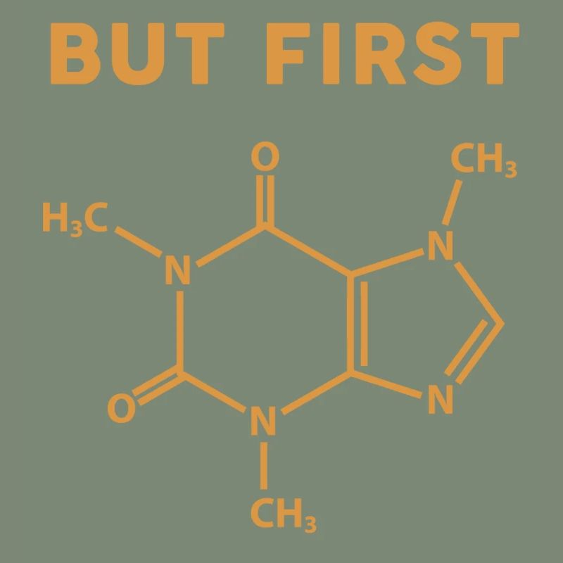 But First Coffee with Caffeine Molecule