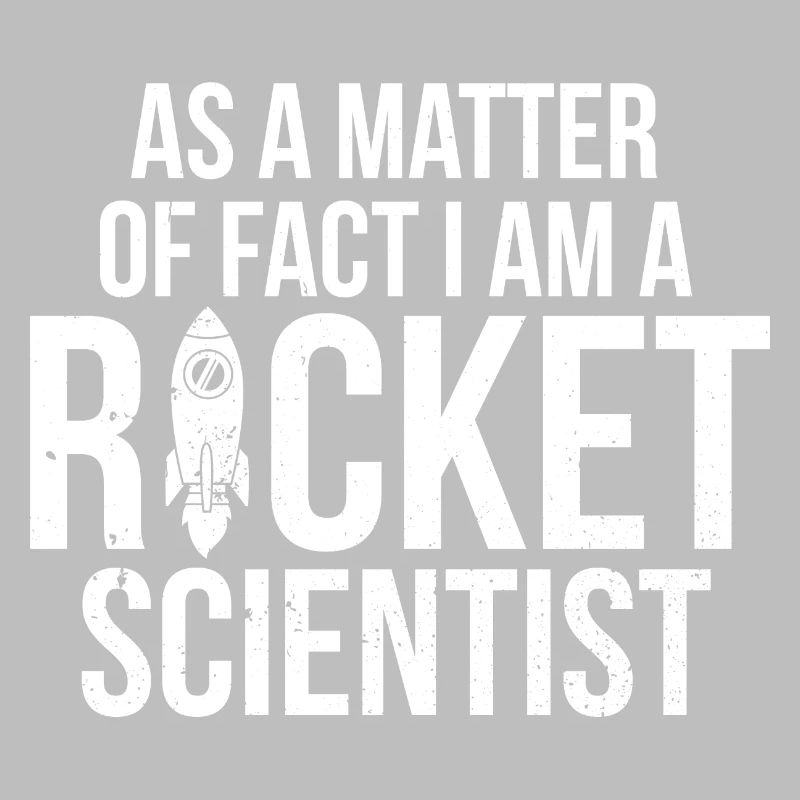 Je suis un ingénieur aérospatial Rocket Scientist Science