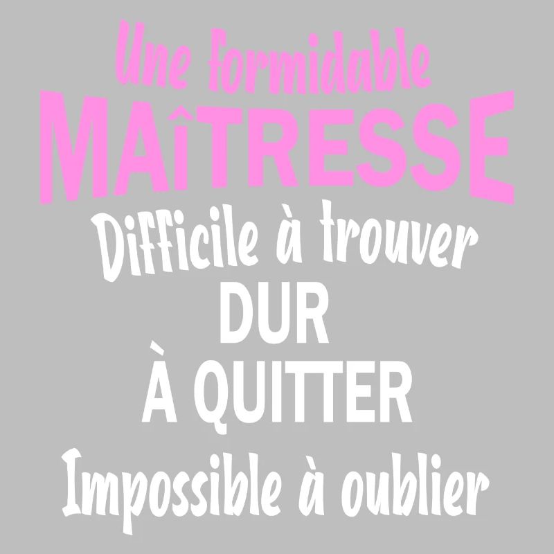 Une formidable maitresse difficile à trouver
