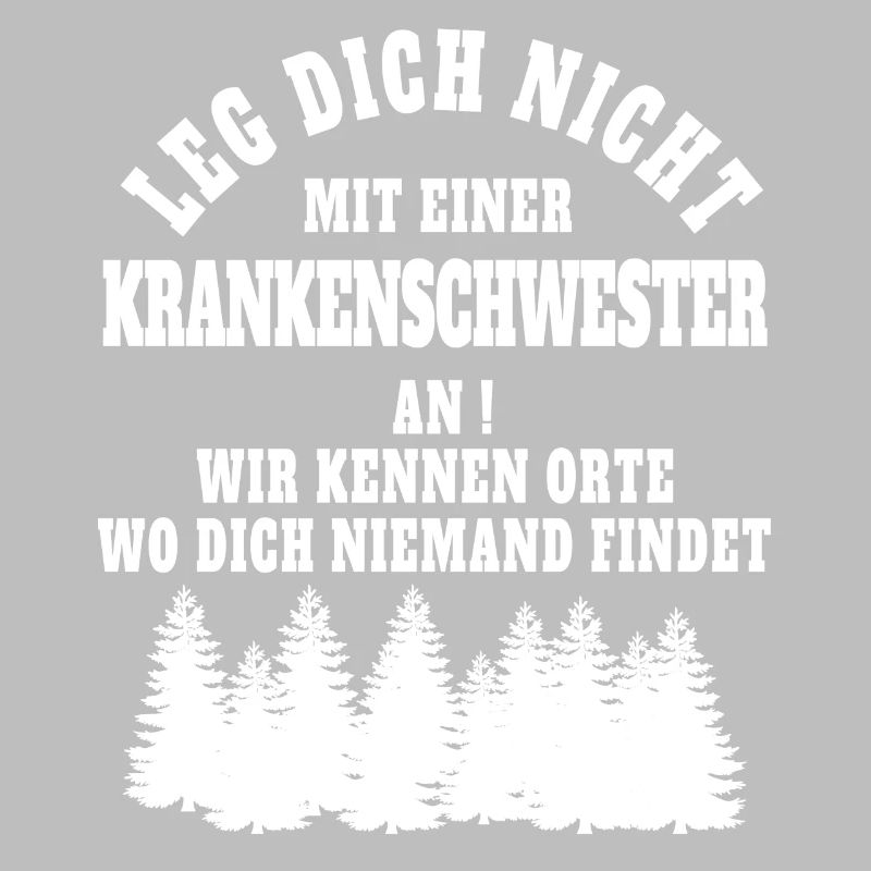 Leg dich nicht mit einer Krankenschwester an.