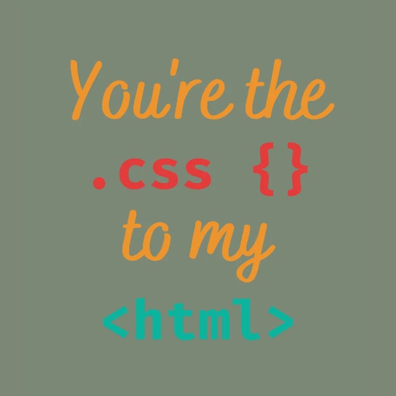 Vous êtes le css à mon html