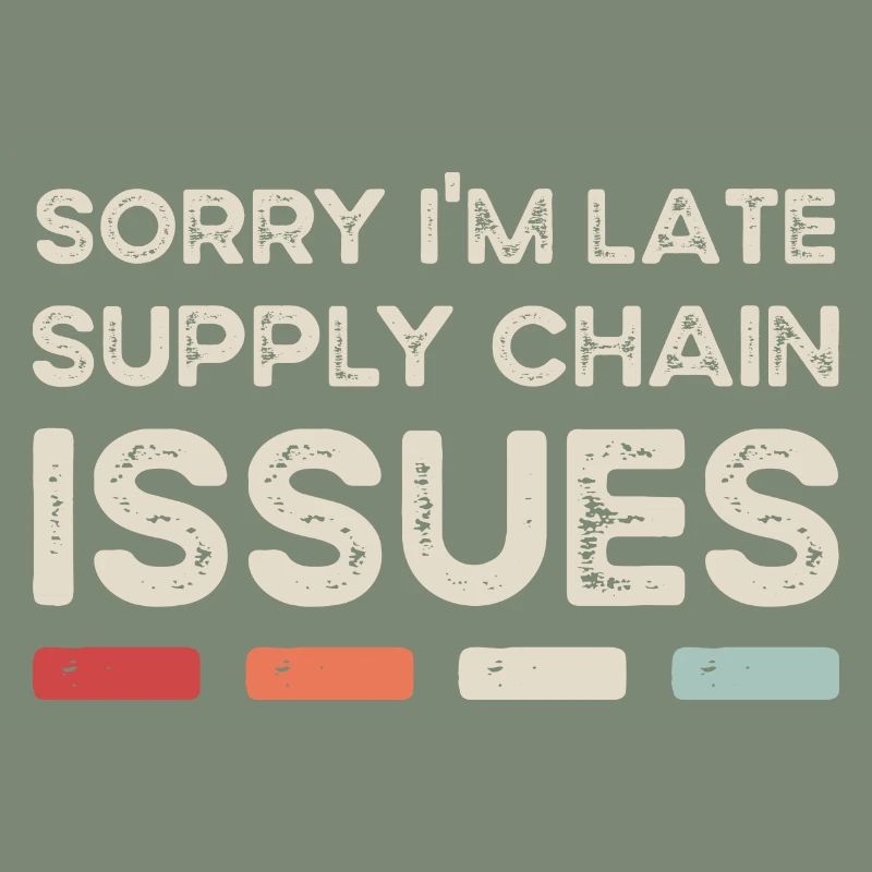 Sorry I'm Late. Supply Chain Issues
