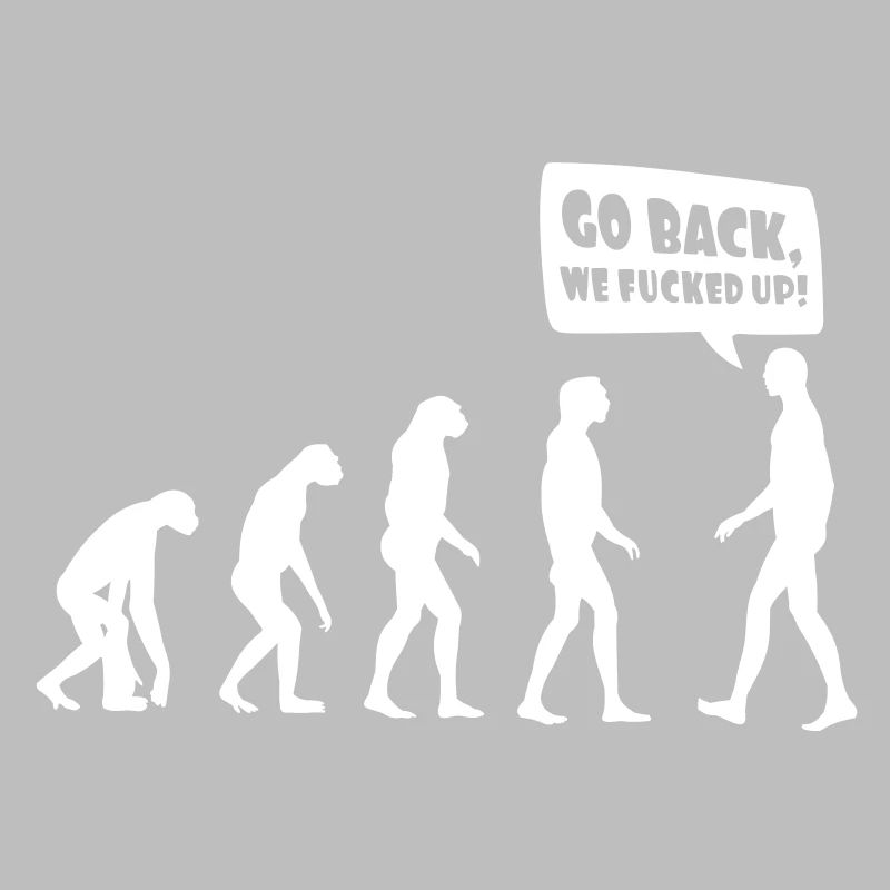Evolution fucked up - Evolution verkackt