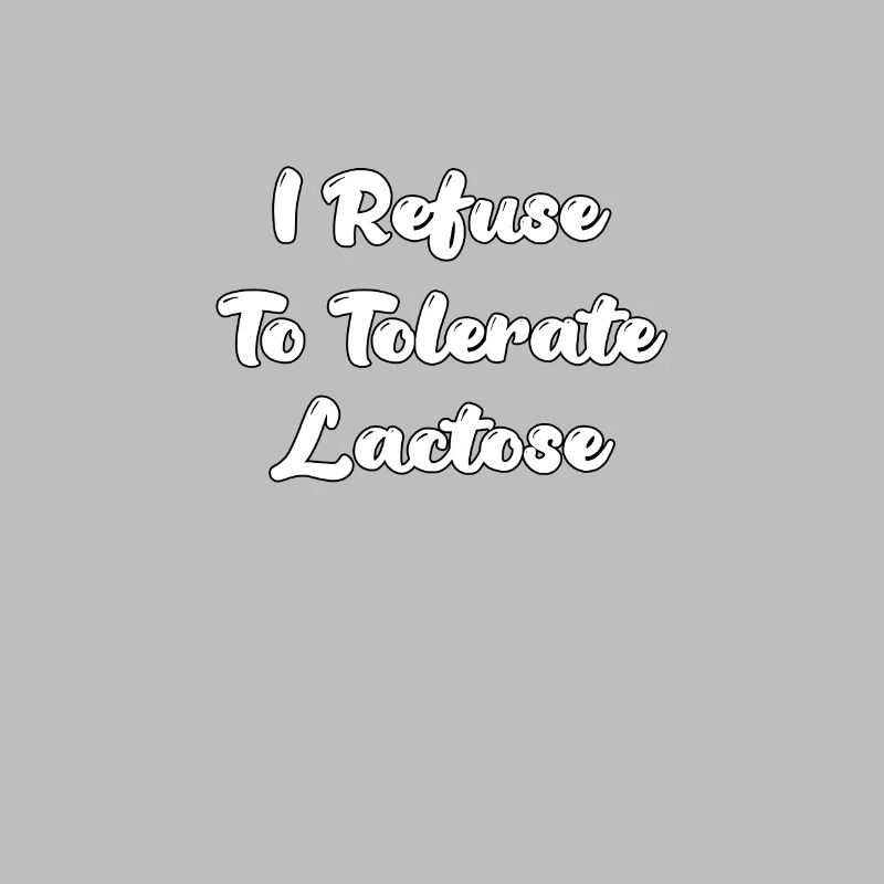 Je refuse de tolérer le lactose