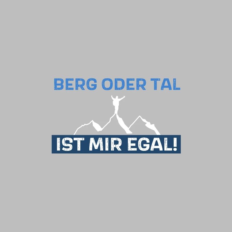 Berg oder Tal ist mir egal