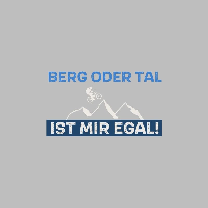 Berg oder Tal ist mir egal