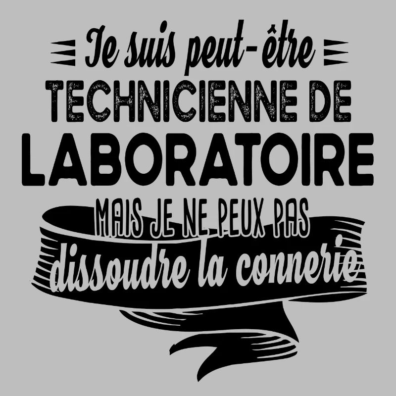 Technicienne laboratoire connerie humour citations