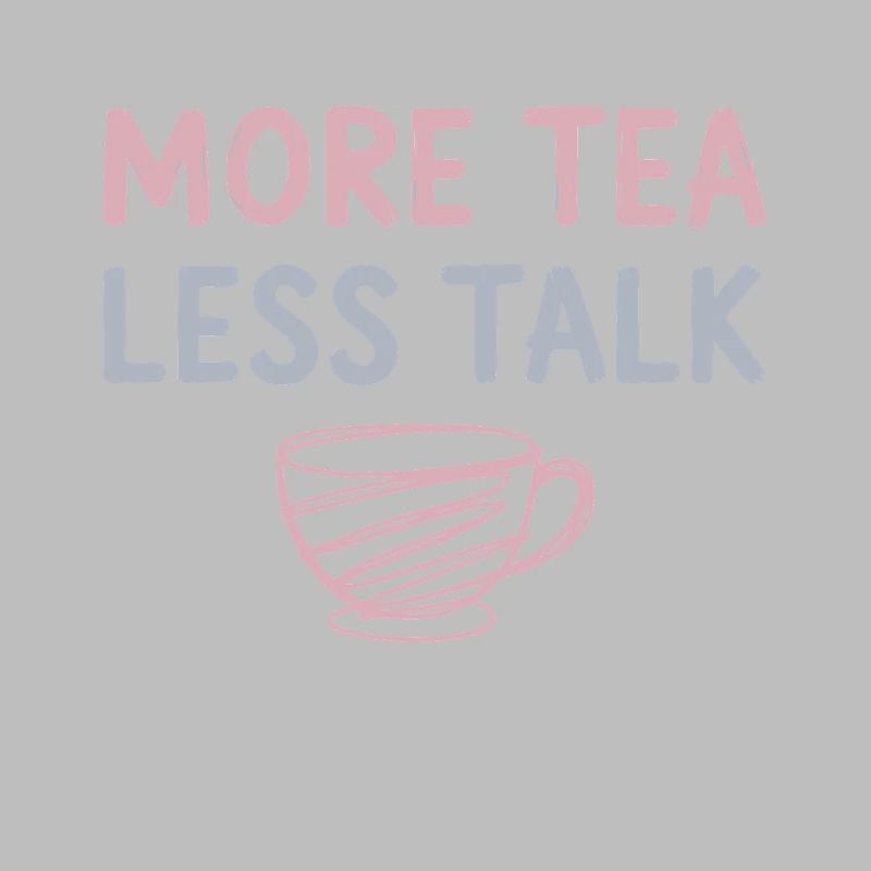Plus de thé Moins de discussions Introverti Amateurs de thé Enthousiaste