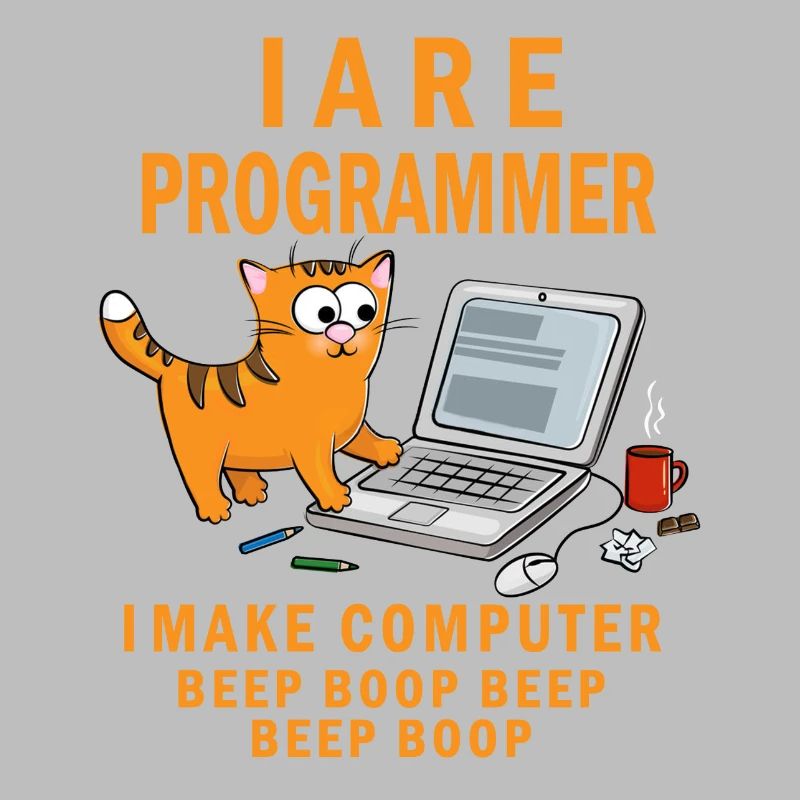 I Are Programmer I make Computer Beep Boop
