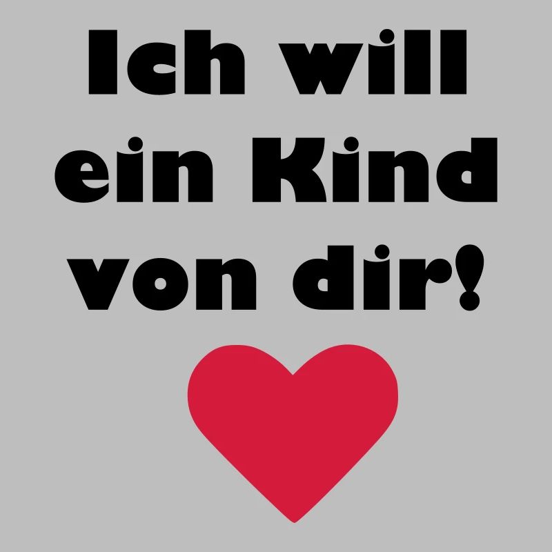 Ich will ein Kind von Dir