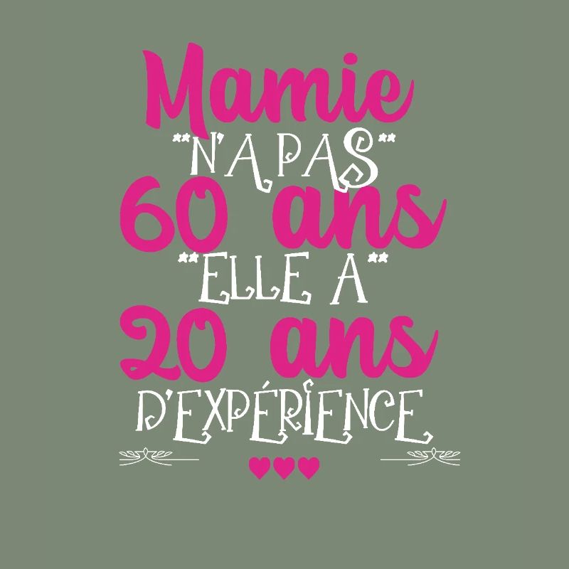Mamie n'a pas 60 ans elle a 20 d'experience