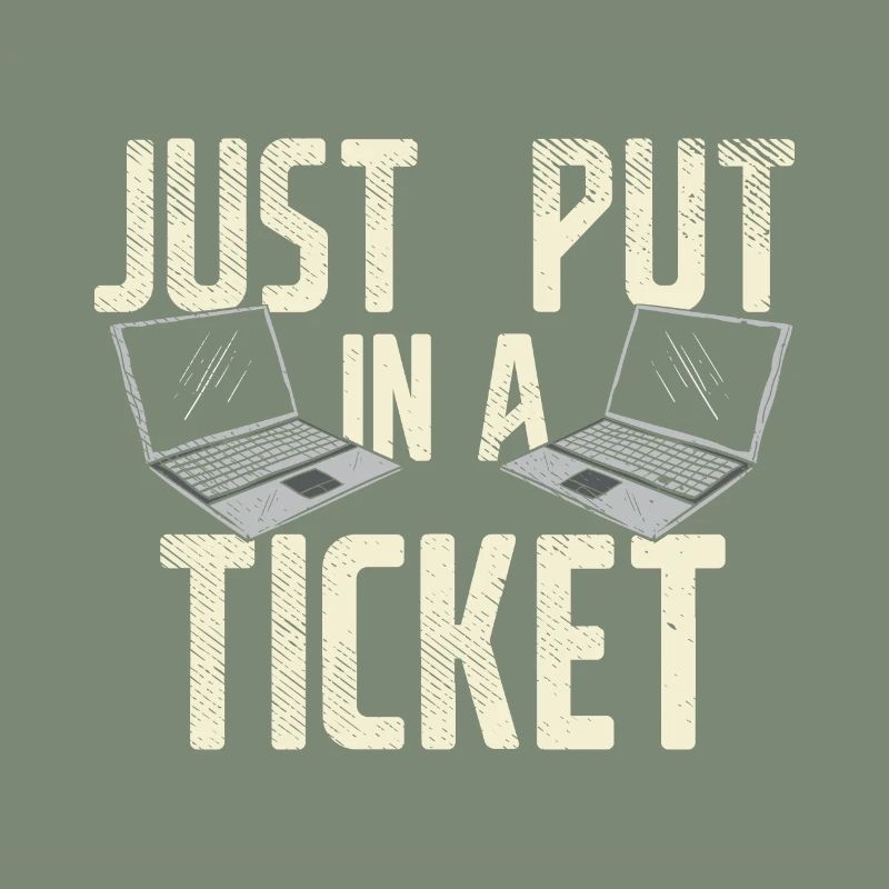 Just Put In A Ticket For Help Desk & tech Support