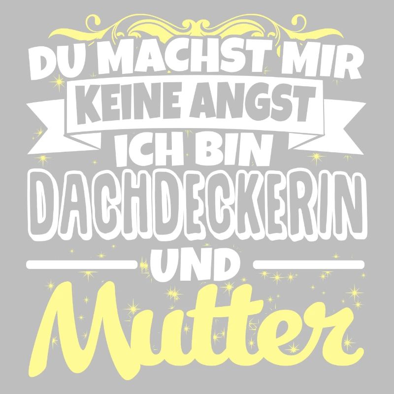 DACHDECKERIN und Mutter