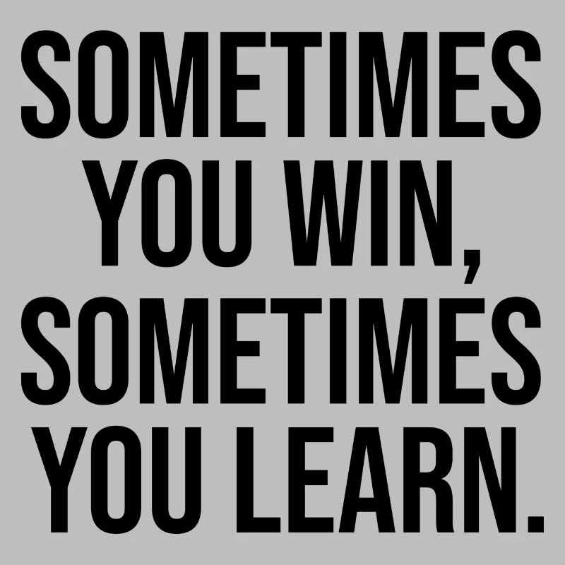 Somtimes you win learn apprendre Gagner Sort