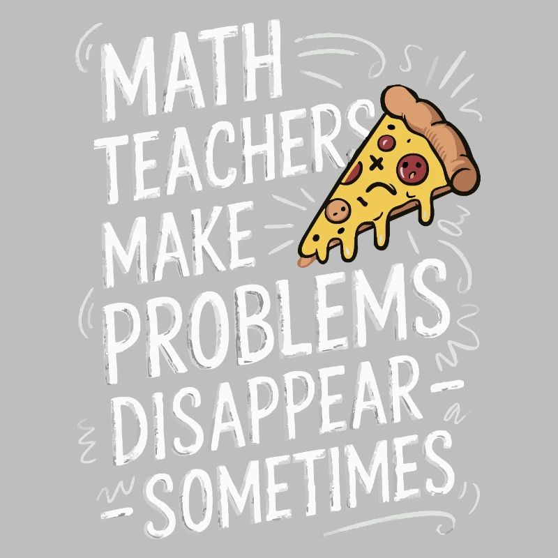 Professeur de mathématiques drôle Conception Pizza et résolution de problèmes
