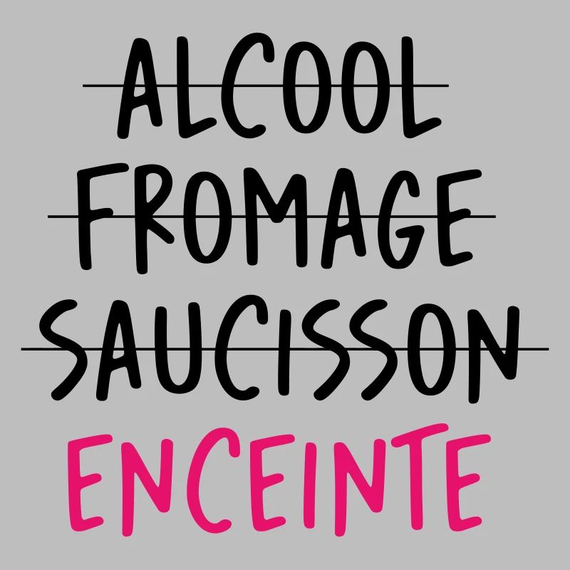 Alcool Fromage Saucisson ? Non Enceinte !