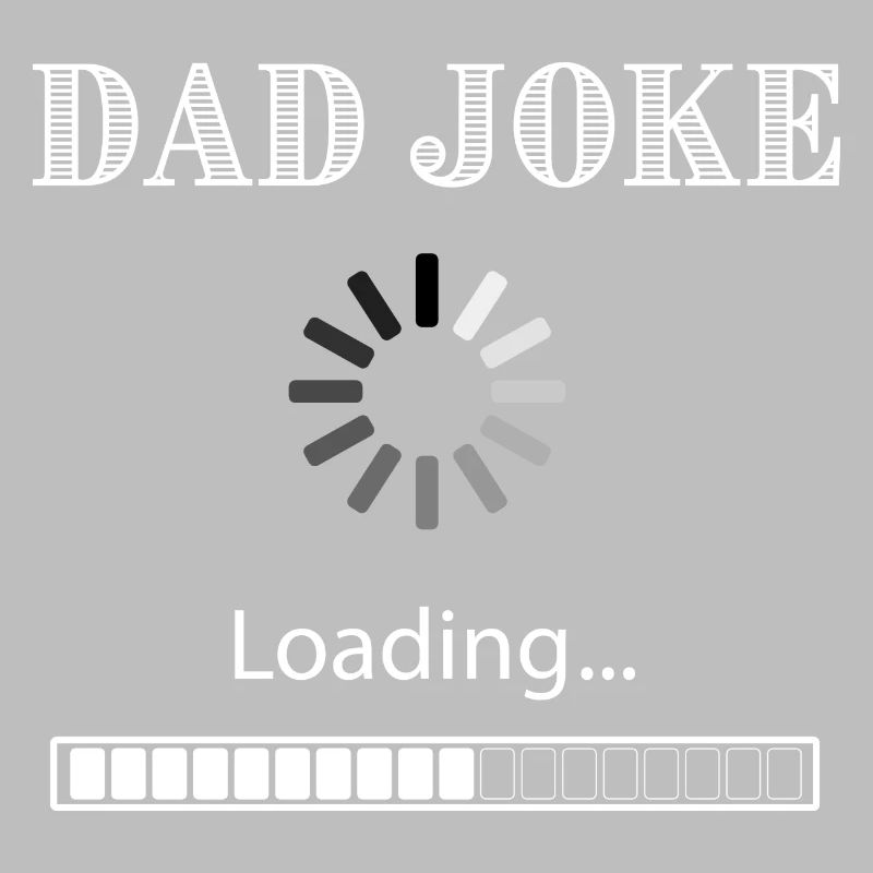 Dad Joke Loading White