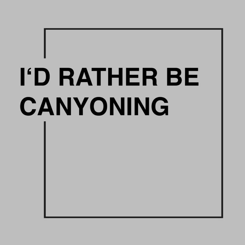 I'd rather be canyoning