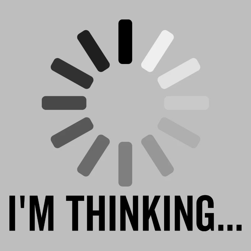 Im Thinking And Loading